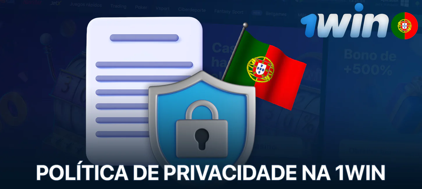 1Win Política de privacidade em Portugal
